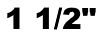 1 1/2 ΙΝ
